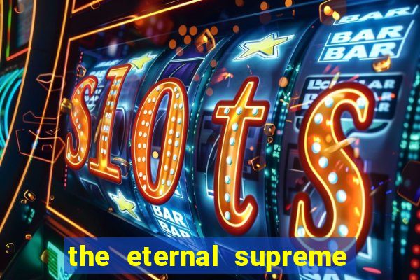 the eternal supreme pt br